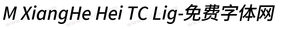 M XiangHe Hei TC Lig字体转换